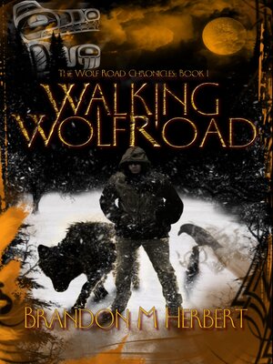 cover image of Walking Wolf Road: the Wolf Road Chronicles: Book 1